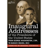 Inaugural Addresses of the Presidents of the United States: From George Washington, 1789, to Barack Obama, 2013