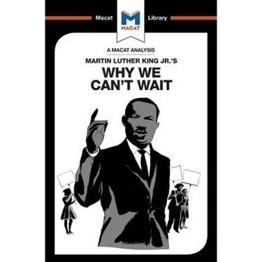 An Analysis of Martin Luther King Jr.'s Why We Can't Wait