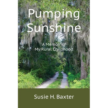 Pumping Sunshine: A Memoir of My Rural Childhood