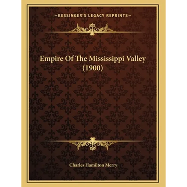Empire Of The Mississippi Valley (1900)