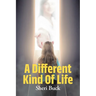 A Different Kind Of Life