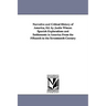 Narrative and Critical History of America, Ed. by Justin Winsor. Spanish Explorations and Settlements in America from the Fifteenth to the Seventeenth