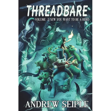Threadbare Volume Two: Sew You Want to be a Hero