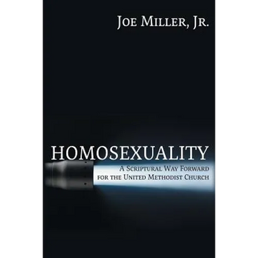 Homosexuality: A Scriptural Way Forward for the United Methodist Church