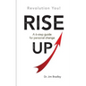 Rise Up: Revolution You!: A 6-step guide for personal change