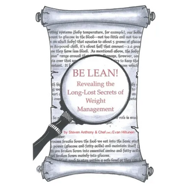 Be Lean!: Revealing the Long-Lost Secrets of Weight Management