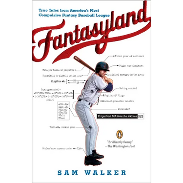 Fantasyland: A Sportswriter's Obsessive Bid to Win the World's Most Ruthless Fantasy Baseball League