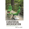 Curatorial Intervention: History and Current Practices