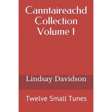 Canntaireachd Collection Volume 1: Twelve Small Tunes