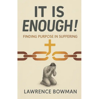 It Is Enough!: Finding Purpose in Suffering