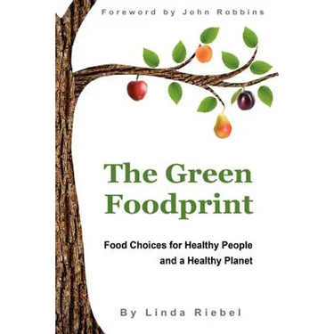 The Green Foodprint: Food Choices for Healthy People and a Healthy Planet