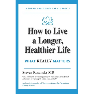 How to Live a Longer, Healthier Life: What Really Matters