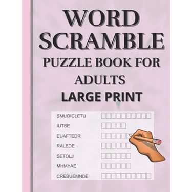 Word Scramble: Puzzle book for adults large print. Word Scramble is a word puzzle word game based on anagram, where you have to rearr