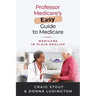 Professor Medicare's Easy Guide to Medicare: Medicare in Plain English