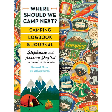 Where Should We Camp Next?: Camping Logbook and Journal