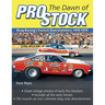 The Dawn of Pro Stock: Drag Racing's Fastest Doorslammers 1970-1979