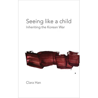 Seeing Like a Child: Inheriting the Korean War