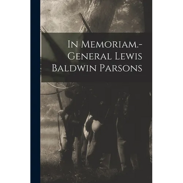 In Memoriam.-general Lewis Baldwin Parsons