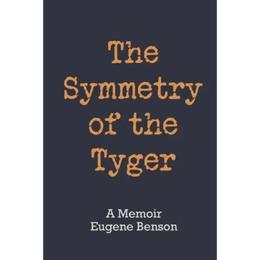 The Symmetry of the Tyger: A Memoir