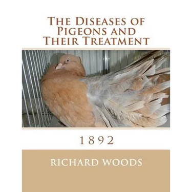 The Diseases of Pigeons and Their Treatment