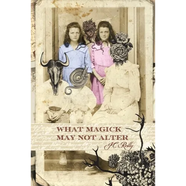 What Magick May Not Alter: Poems of Tallulah & Vidalia