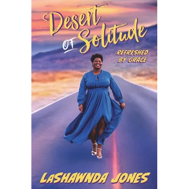 Desert of Solitude: Refreshed by Grace