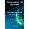 Cybersecurity for Beginners: Basic Network Security Terms Everyone Should Know