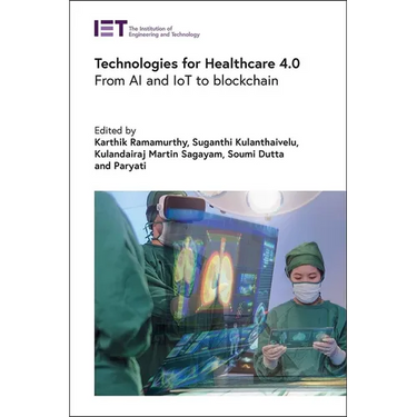 Technologies for Healthcare 4.0: From AI and Iot to Blockchain