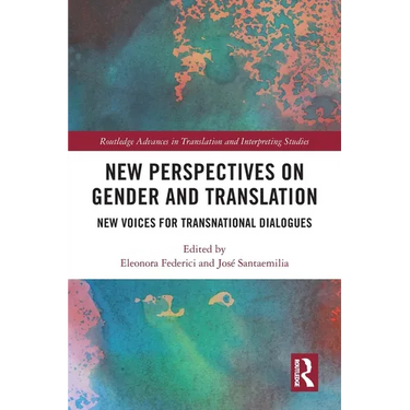 New Perspectives on Gender and Translation: New Voices for Transnational Dialogues