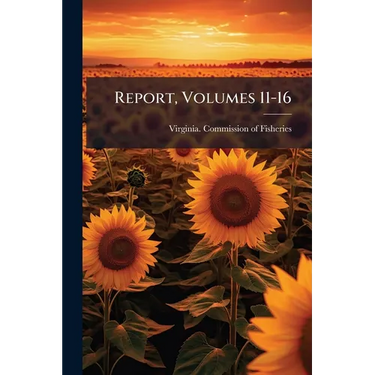Report, Volumes 11-16
