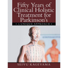 Fifty Years of Clinical Holistic Treatment for Parkinson's: A Unique Approach