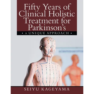 Fifty Years of Clinical Holistic Treatment for Parkinson's: A Unique Approach