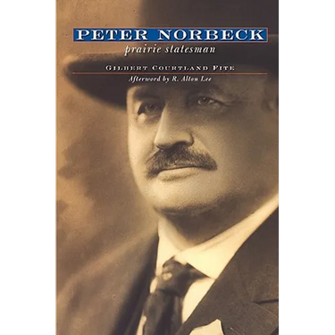 Peter Norbeck: Prairie Statesman