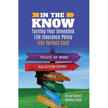 In the Know: Turning Your Unneeded Life Insurance Policy Into Serious Cash