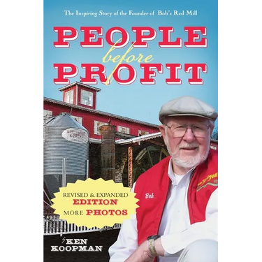 People Before Profit: The Inspiring Story of the Founder of Bob's Red Mill