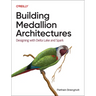 Building Medallion Architectures: Designing with Delta Lake and Spark
