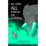 We Were All Someone Else Yesterday