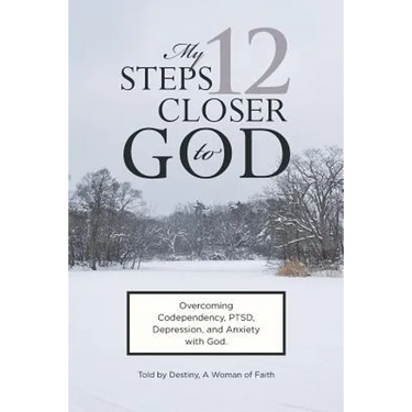 My 12 Steps Closer to God