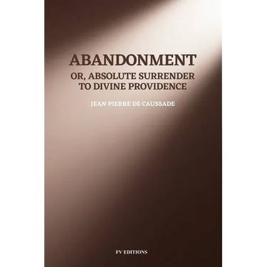 Abandonment; or, Absolute Surrender to Divine Providence: Easy-to-Read Layout