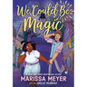 We Could Be Magic
