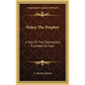 Peden The Prophet: A Tale Of The Covenanters Founded On Fact