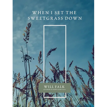 When I Set the Sweetgrass Down