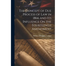 The Concept of Due Process of Law in 1866 and Its Influence On the Fourteenth Amendment