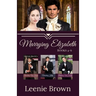 Marrying Elizabeth, Books 4-6 Compilation: A Pride and Prejudice Variation Series