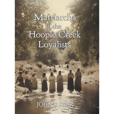 Matriarchs of the Hoople Creek Loyalists