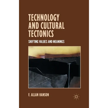 Technology and Cultural Tectonics: Shifting Values and Meanings