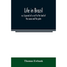 Life in Brazil; or, A journal of a visit to the land of the cocoa and the palm