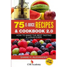 75 E-Juice Recipes & Cookbook 2.0: How to Make the Best Tasting E-Liquid Ever!