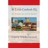 St. Louis Cardinals IQ: The Ultimate Test of True Fandom