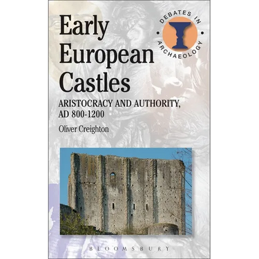 Early European Castles: Aristocracy and Authority, AD 800-1200